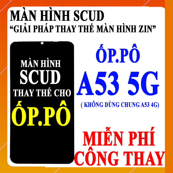 Màn hình Scud cho Oppo A53 5G